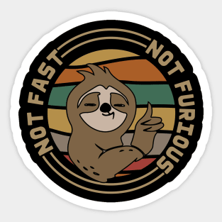 Funny Sloth Not Fast Not Furious Sloth Quote Cute Sloth Sticker